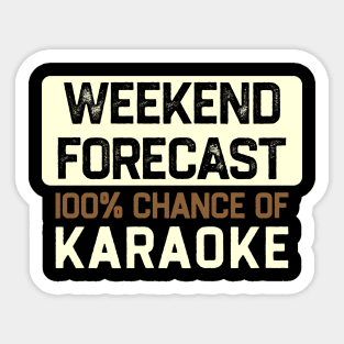 Karaoke - Weekend Forecast Hundred Procent Chance of Karaoke Sticker